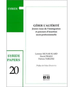 Gérer l'altérité - jeunes issus de l'immigration et parcours de réussite professionnelle