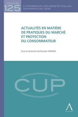 Actualites en matiere de pratiques du marche et protection du consommateur - sous la direction de ni
