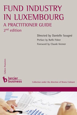Fund industry in Luxembourg : a practitioner guide
