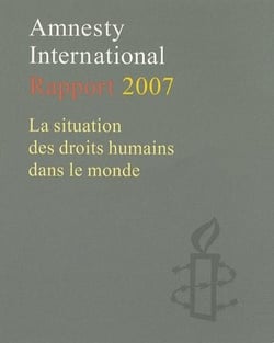 Rapport annuel 2007 - la situation des droits humains dans le monde