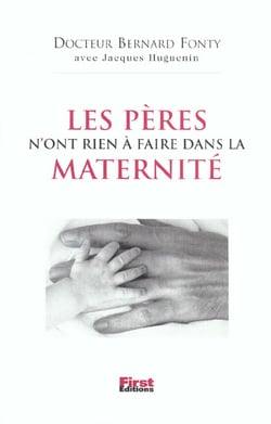 Les peres n'ont rien a faire dans les maternites !