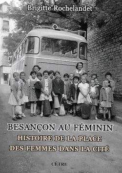 Besancon au feminin - histoire de la place des femmes dans la cite