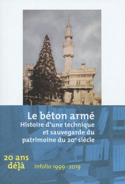 Le béton armé - développement historique et sauvegarde du patrimoine architectural du 20e siècle