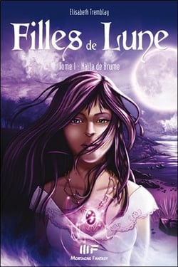 Filles de lune Tome 1 - Naila de brume