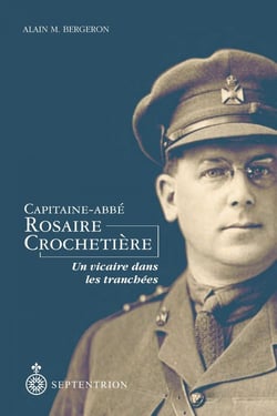 Capitaine-abbé rosaire crochetière - un vicaire dans les tranchées