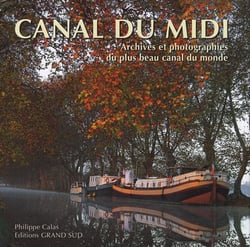 Le canal du midi - archives et photographies du plus beau canal du monde