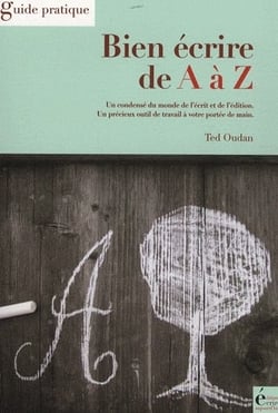 Bien écrire de a à z - guide pratique