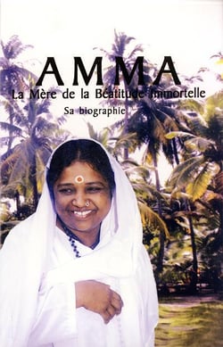 AMMA : LA MERE DE BEATITUDE IMMORTELLE, SA BIOGRAPHIE
