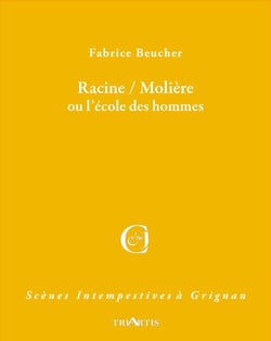Racine / Molière ou  l'école des hommes