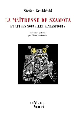 La Maîtresse de Szamota : et autres nouvelles fantastiques