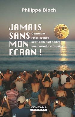Jamais son mon écran ! Comment l'intelligence artificielle fait naître une nouvelle civilisation