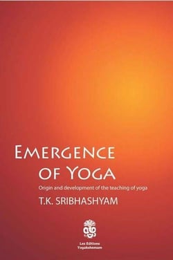 Émergence of yoga - origin and development of the teaching of yoga