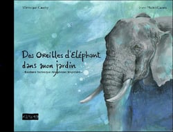 Une Oreille D'Elephant Dans Mon Jardin