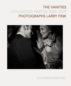 Larry fink the vanities hollywood parties 2000-2009 /anglais/allemand