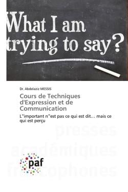 Cours de Techniques d'Expression et de Communication : L important n est pas ce qui est dit... mais ce qui est perçu