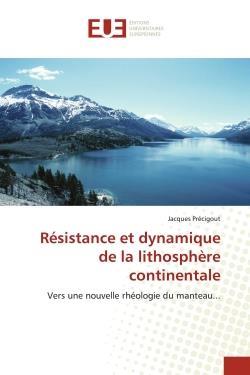 Resistance et dynamique de la lithosphere continentale - vers une nouvelle rheologie du manteau...