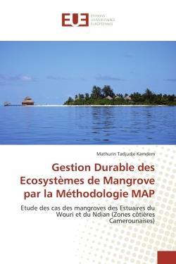 Gestion durable des ecosystemes de mangrove par la methodologie map - etude des cas des mangroves de