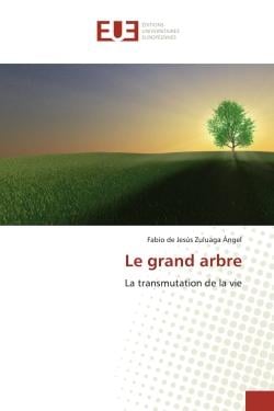Le grand arbre : La transmutation de la vie