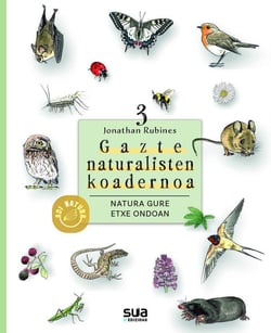 Natura gure etxe ondoan Tome 3 : Gazte naturalisten koadernoa