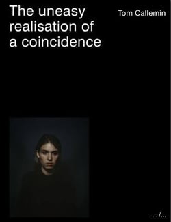 Tom callemin the uneasy realisation of a coincidence