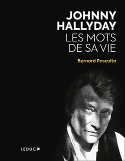 Johnny Hallyday : Les mots de sa vie