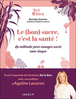 Le (bon) sucre, c'est la santé ! La méthode pour manger sucré sans risque