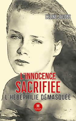 L'innocence sacrifiée : L'hébéphilie démasquée