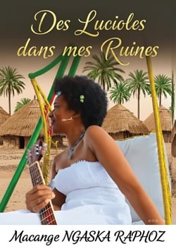 Des lucioles dans mes ruines