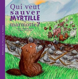 Qui veut sauver myrtille la marmotte ?