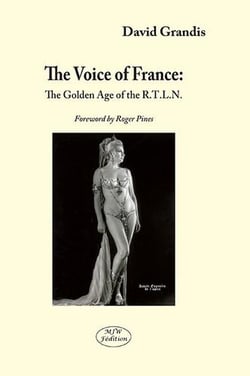 The voice of France : the golden age of the R.T.L.N.