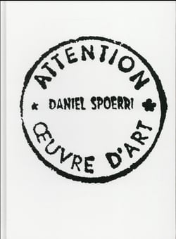 Daniel Spoerri - attention oeuvre d'art