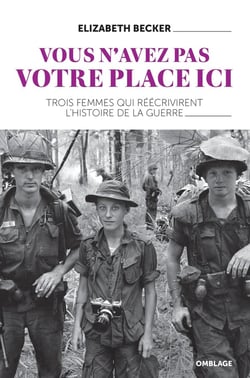 Vous n'avez pas votre place ici : Trois femmes qui réécrivent l'histoire de la guerre