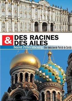 Des racines & des ailes - St Pétersbourg