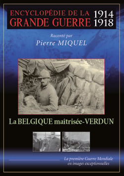 Encyclopédie de la grande guerre 1914-1918 : La Belgique maîtrisée - Verdun