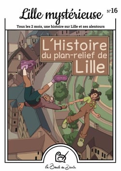N°16 Lille mystérieuse - L'Histoire du plan-relief de Lille