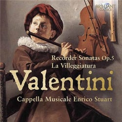 Roberto Valentini : Sonates pour flûte à bec - Capella Musicale Enrico Stuart