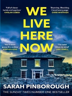 We Live Here Now : The sensational new thriller from the number one bestselling author of BEHIND HER EYES!