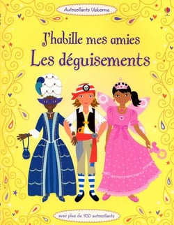 J'habile mes amies - Les déguisements - Autocollants Usborne