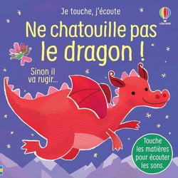 Je touche, j'écoute : Ne chatouille pas le dragon !