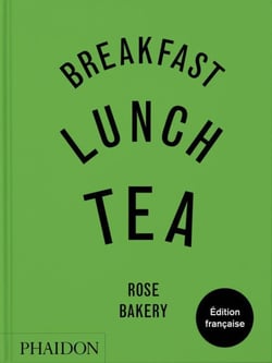 Breakfast, Lunch, Tea : Les nombreux petits plats de Rose Bakery