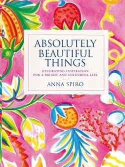 Absolutely beautiful things - decorating inspiration for a bright and colourful life