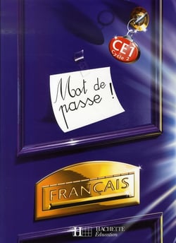 Mot de passe - français - ce1 - livre de l'élève (édition 2007)
