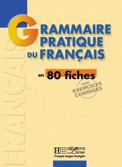 Grammaire - Grammaire pratique du français en 80 fiches