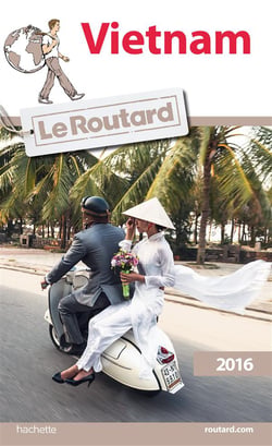 Guide du Routard : Vietnam (édition 2016)