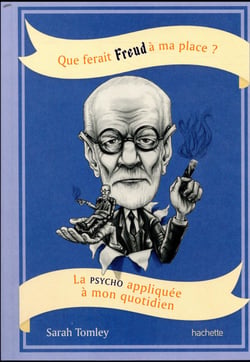 Que ferait Freud à  ma place ?