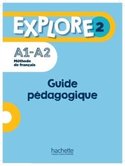 Explore 2 - Guide pédagogique (A1-A2) : Explore 2 : Guide pédagogique + audio (tests) téléchargeables