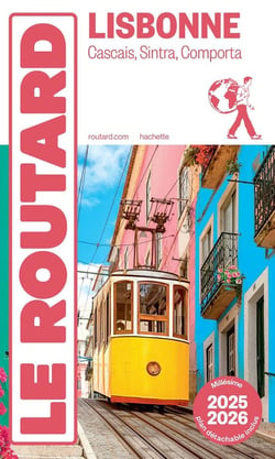 Guide du Routard : Lisbonne, Cascais, Sintra, Comporta (édition 2025/2026)