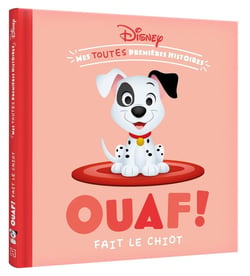 Mes toutes Premières Histoires : Disney Baby : Ouaf ! fait le chiot