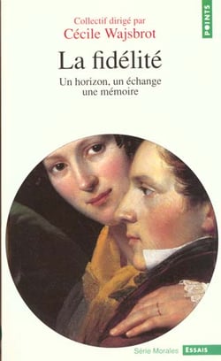 La Fidélité. Un horizon, un échange, une mémoire