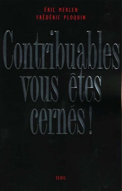 Contribuables, vous êtes cernés ! Le fisc, dernière forteresse de la République